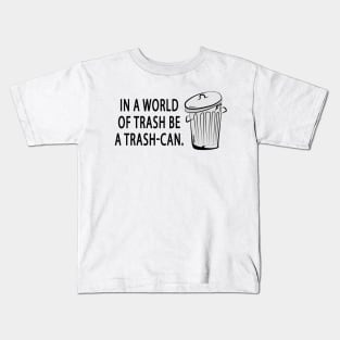 Be a Trash-Can Kids T-Shirt